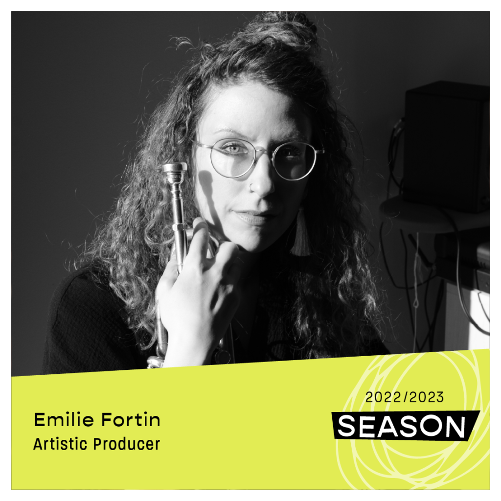 Émilie Fortin, Artistic Producer