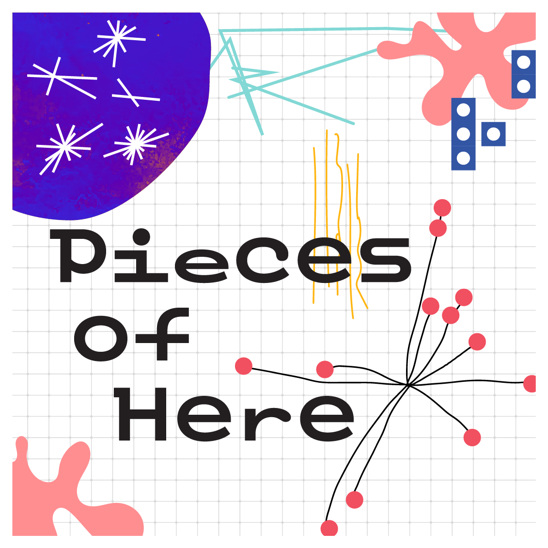 Pieces of Here
